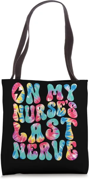 On My Nurse's Last Nerve Retro Groovy Tie Dye Colorful Tote Bag
