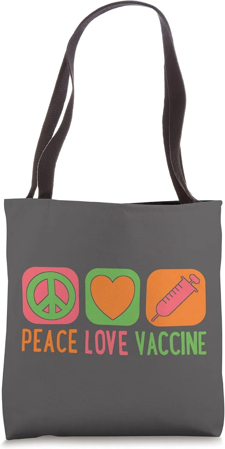 Peace Love Vaccine Get Vaccinated Vaccine Immunity Pro Vax Tote Bag