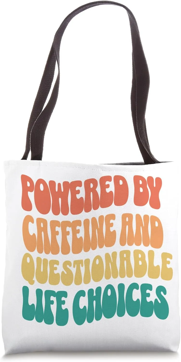 Powered by Caffeine,Questionable Life Choices funny coffee Tote Bag
