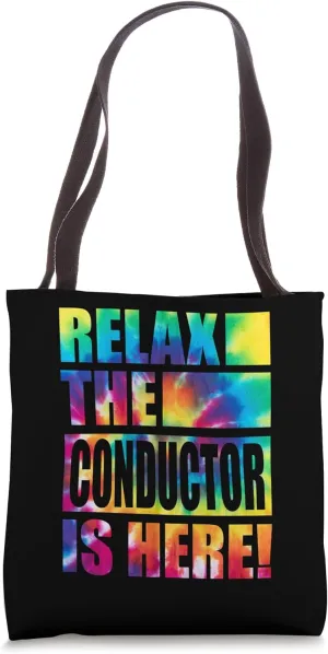 Relax the Conductor Is Here Tote Bag