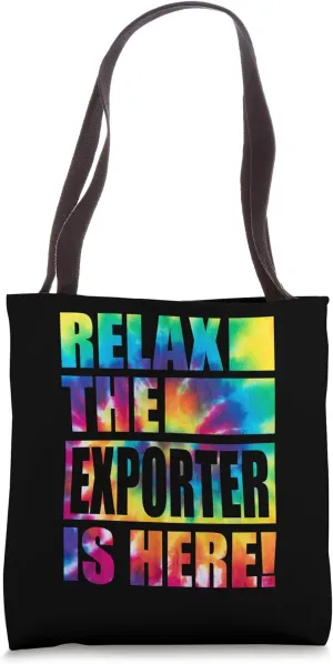 Relax the Exporter Is Here Tote Bag