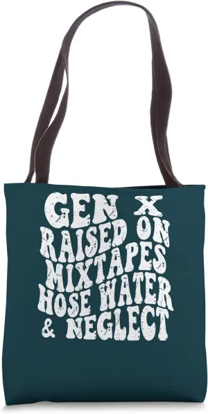 Retro Groovy Gen X Raised on Mixtapes Hose Water and Neglect Tote Bag
