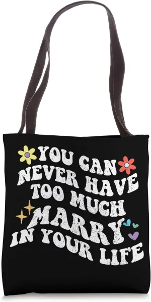 Retro Groovy You Can Never Have Too Much Marry In Your Life Tote Bag