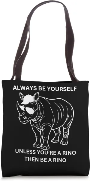 Rino Be Yourself Unless You're a Rino Tie Dye Tote Bag