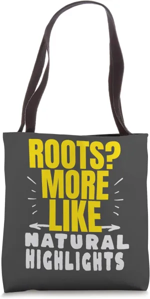 Roots? I Call Them Natural Highlights Fun Phrase Tote Bag