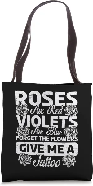 Roses Are Red Violets Are Blue Forget Flowers Ink Tattoo Art Tote Bag