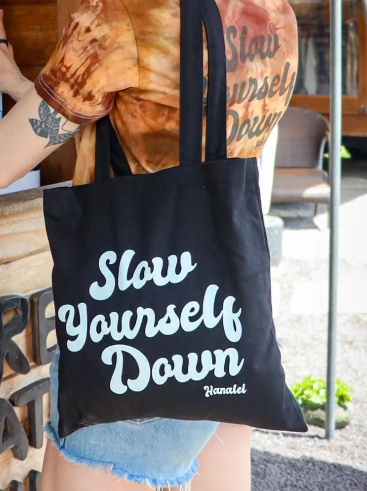 Slow Yourself Down Tote Bags