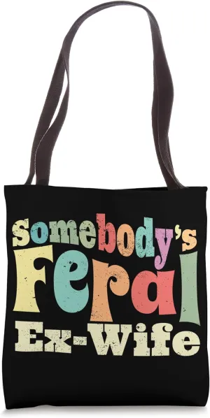 Somebody's Feral Ex-Wife Wild Divorce Retro Groovy Break Up Tote Bag