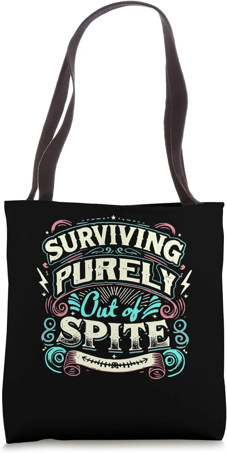Surviving Purely Out Of Spite Quotes Pessimists Tote Bag