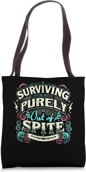 Surviving Purely Out Of Spite Quotes Pessimists Tote Bag