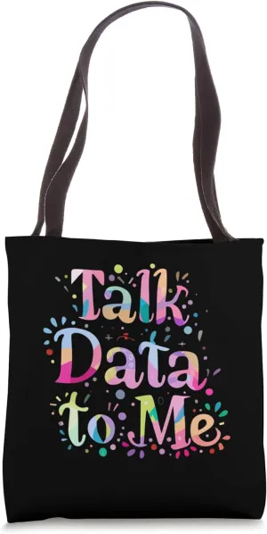 Talk Data to Me Business Statistics Computer Science Tie Dye Tote Bag