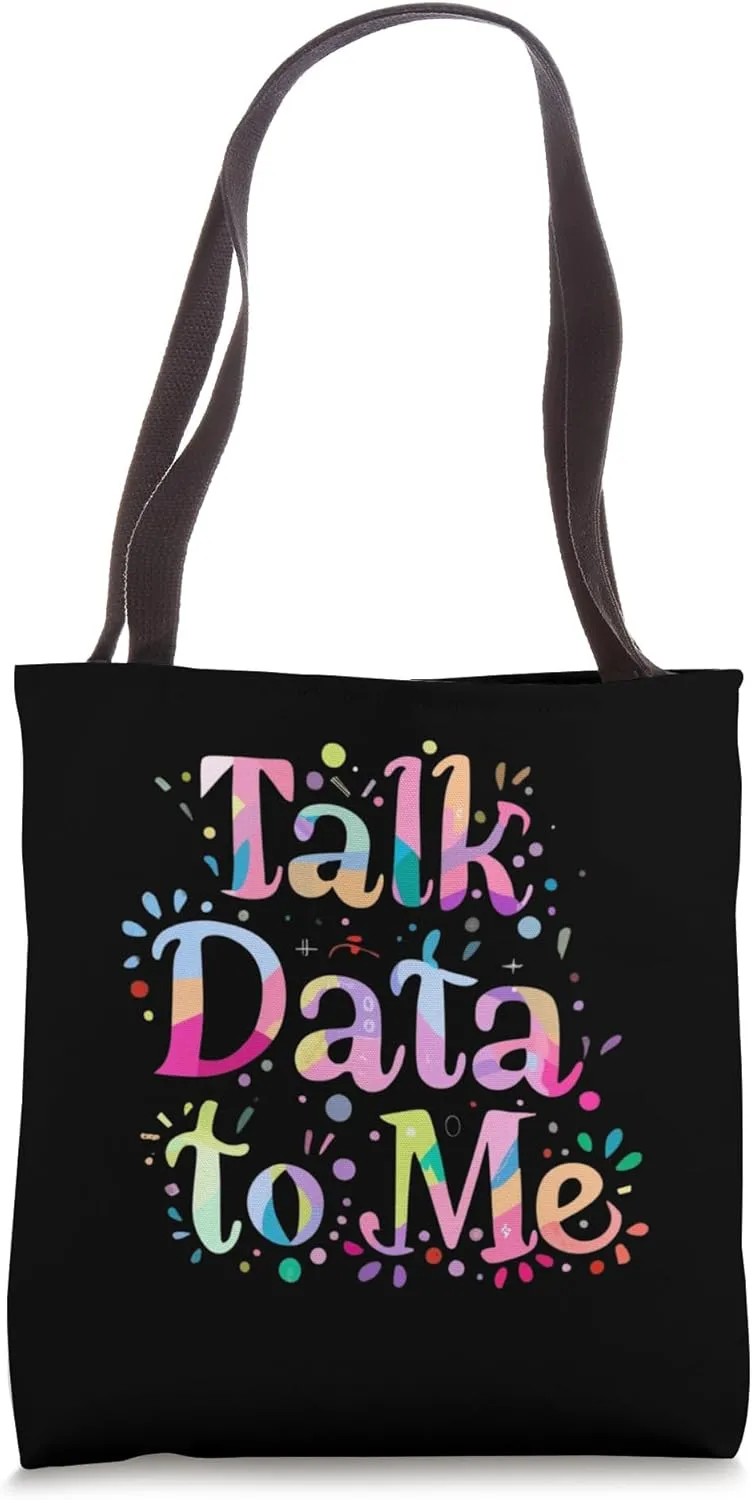 Talk Data to Me Business Statistics Computer Science Tie Dye Tote Bag