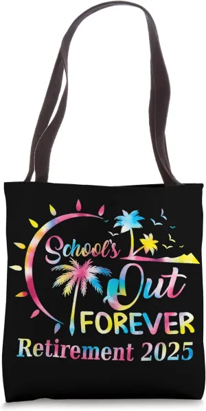 Tie Dye School's Out Forever Retirement 2025 Retired Teacher Tote Bag