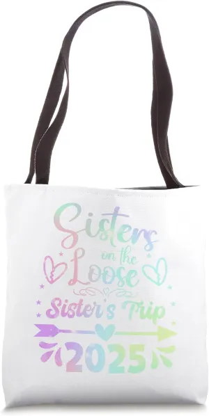 Tie Dye Sisters On The Loose Sister's Weekend Trip 2025 Tote Bag