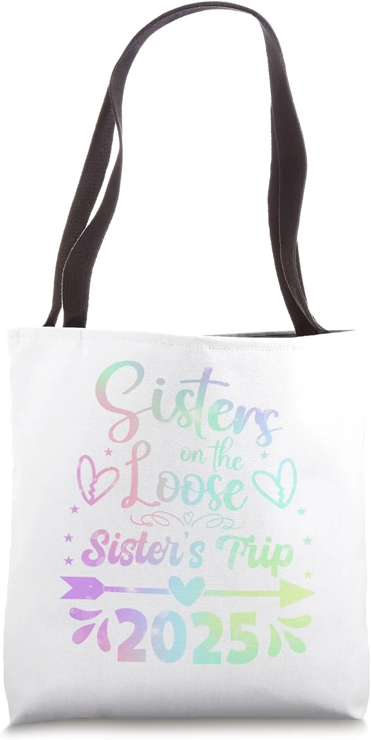 Tie Dye Sisters On The Loose Sister's Weekend Trip 2025 Tote Bag