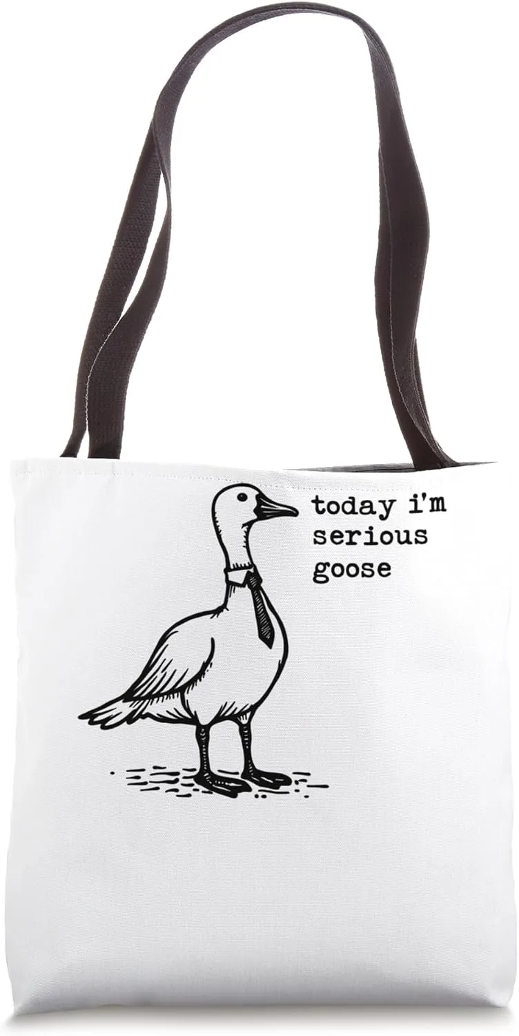 Today I'm A Serious Goose Funny Serious Goose Men Women Kids Tote Bag