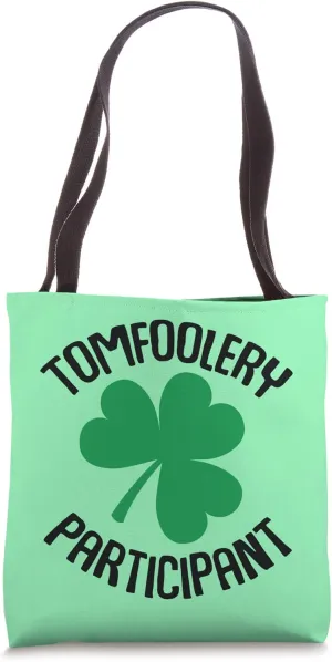 Tomfoolery Participant Funny Irish Clover St. Patty's Tote Bag