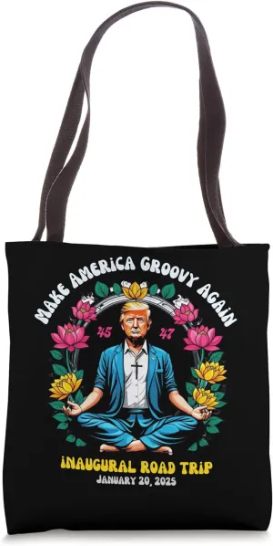 Trump 47th Inauguration Make America Groovy Again Tote Bag