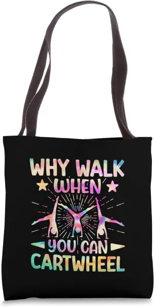Why Walk When You Can Cartwheel Tumbling Gymnastics Tie Dye Tote Bag