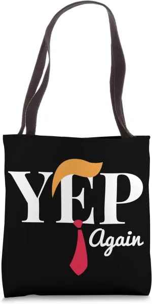 Yep Again Nope Not Again President Donald Trump Tote Bag