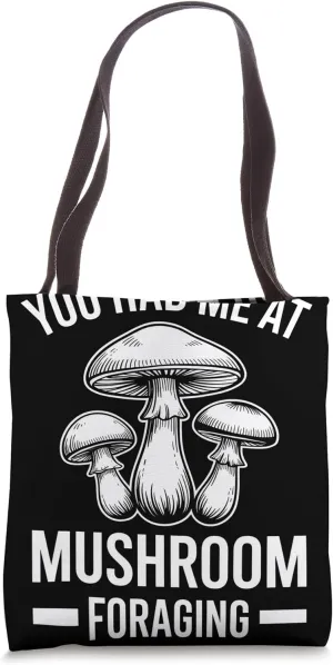 You Had Me At Mycology Funny Mushroom Foraging Tote Bag