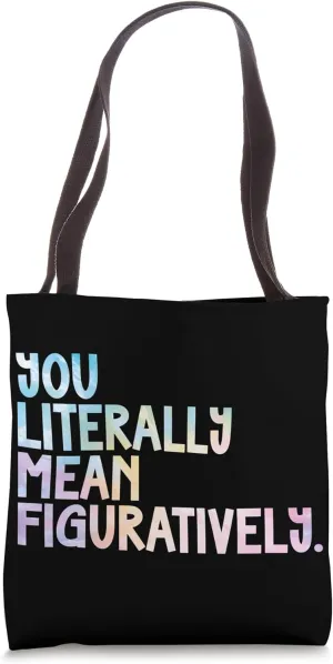 You Literally Mean Figuratively English Teacher Tie Dye Tote Bag