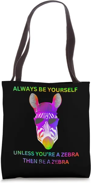 Zebra Always Be Yourself Unless You're a Zebra Tie Dye Tote Bag